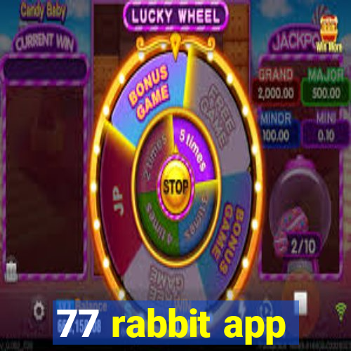 77 rabbit app